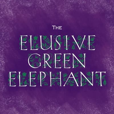 Reads as: "The Elusive Green Elephant"